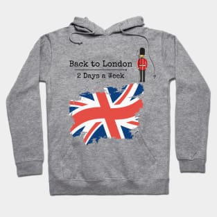 Working in london 2 days a week Hoodie